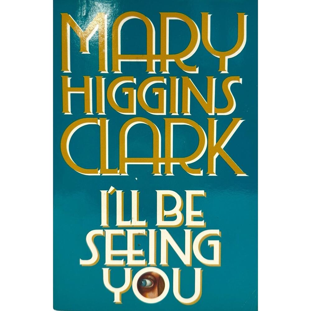 I'll Be Seeing You by Mary Higgins Clark (Hardcover)